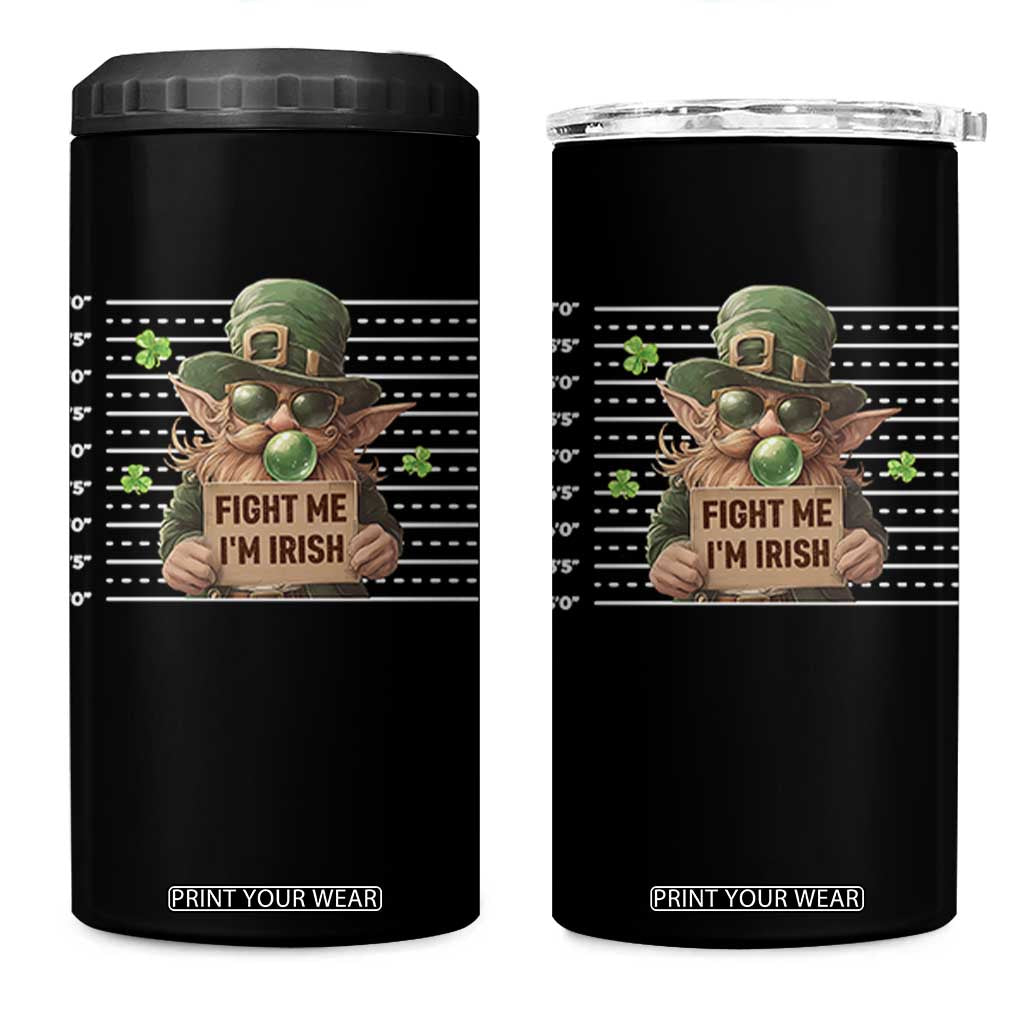 Funny Fight Me I'm Irish 4 in 1 Can Cooler Tumbler Leprechaun Mug Shot St Patrick's Day TS11 One Size: 16 oz Black Print Your Wear
