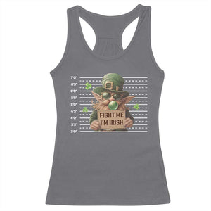 Funny Fight Me I'm Irish Racerback Tank Top Leprechaun Mug Shot St Patrick's Day TS11 Charcoal Print Your Wear
