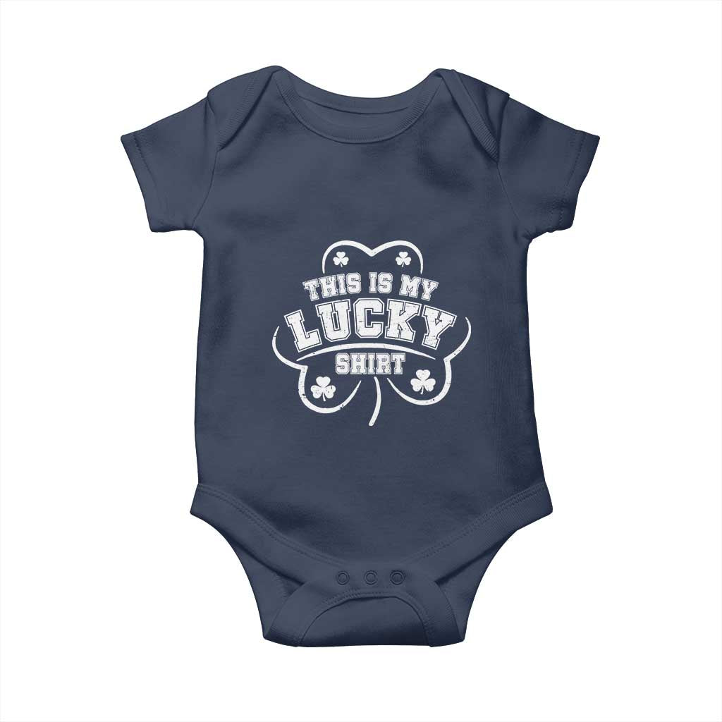 Funny This Is My Lucky Shirt St Patrick's Day Baby Onesie TS11 Navy Print Your Wear