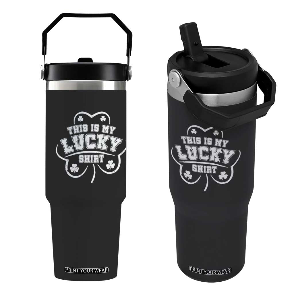 Funny This Is My Lucky Shirt St Patrick's Day Flip Straw Tumbler TS11 One Size: 30 oz Black Print Your Wear