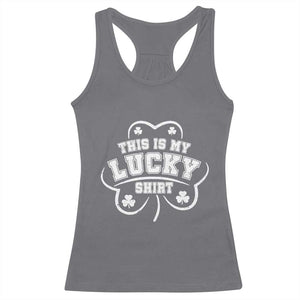 Funny This Is My Lucky Shirt St Patrick's Day Racerback Tank Top TS11 Charcoal Print Your Wear