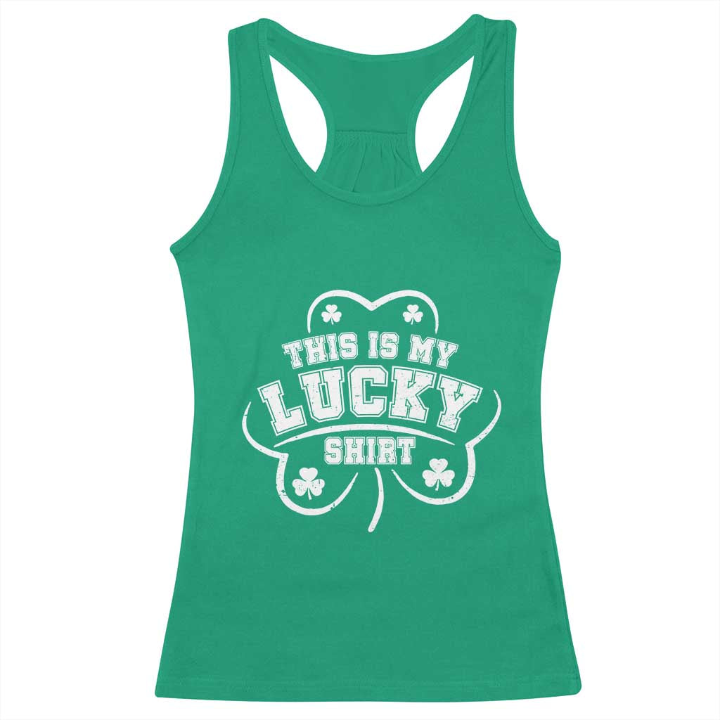 Funny This Is My Lucky Shirt St Patrick's Day Racerback Tank Top TS11 Irish Green Print Your Wear