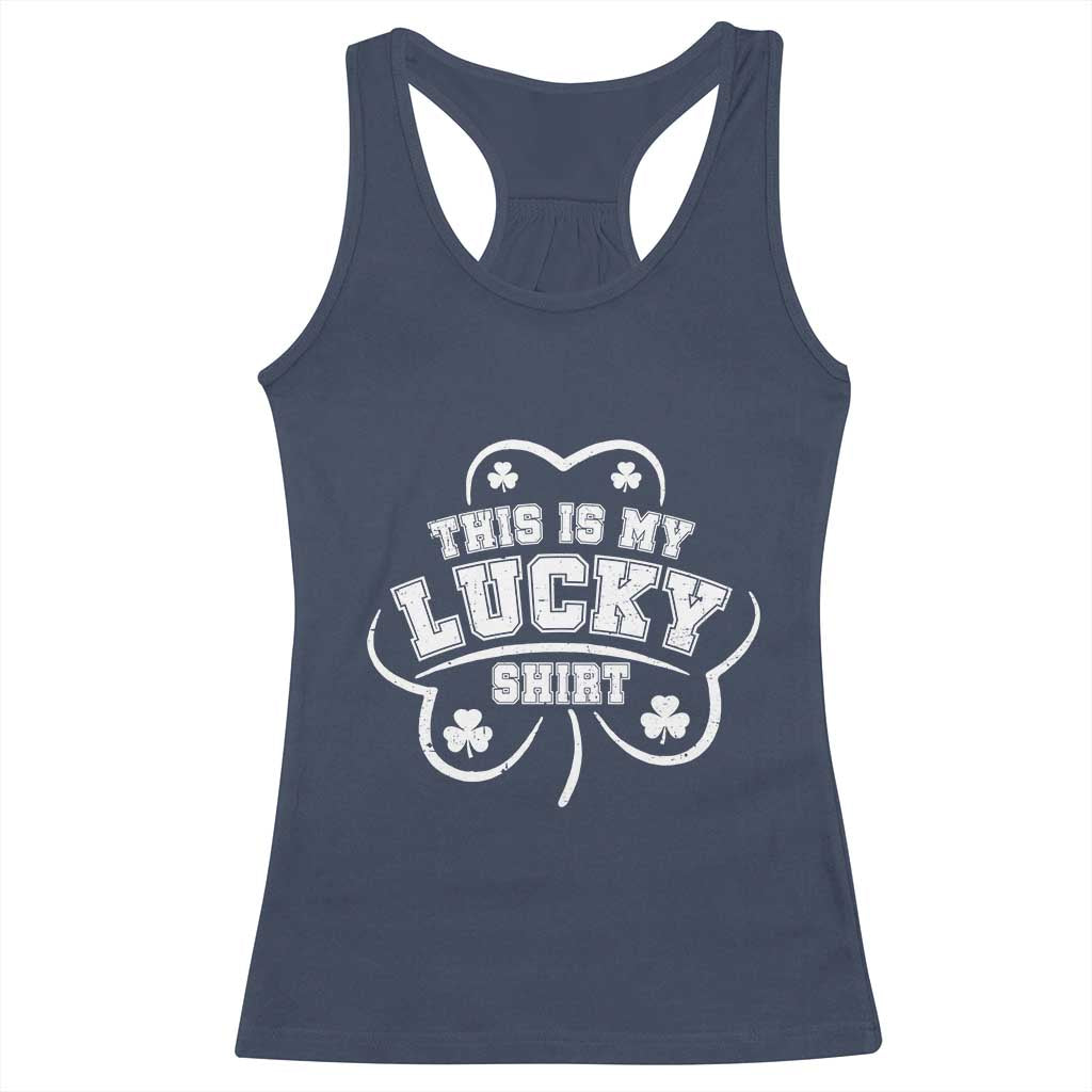 Funny This Is My Lucky Shirt St Patrick's Day Racerback Tank Top TS11 Navy Print Your Wear