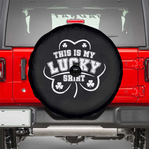 Funny This Is My Lucky Shirt St Patrick's Day Spare Tire Cover TS11 Black Print Your Wear