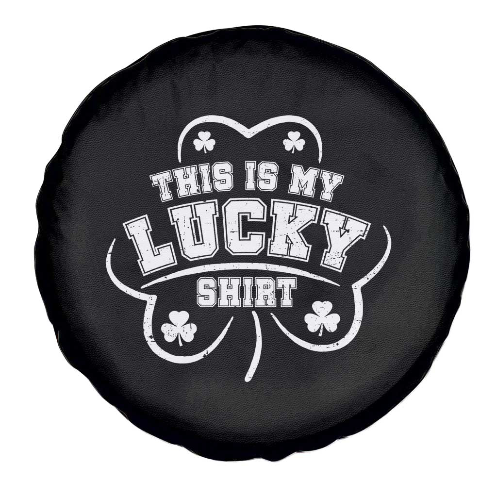 Funny This Is My Lucky Shirt St Patrick's Day Spare Tire Cover TS11 Print Your Wear