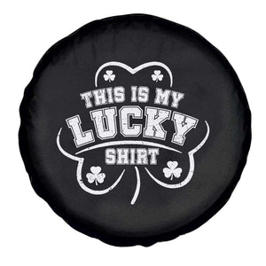 Funny This Is My Lucky Shirt St Patrick's Day Spare Tire Cover TS11 Print Your Wear