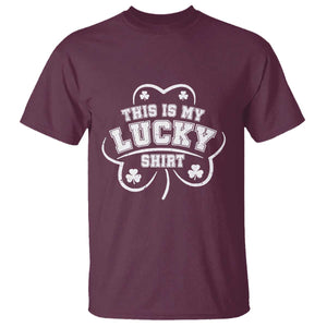 Funny This Is My Lucky Shirt St Patrick's Day T Shirt TS11 Maroon Print Your Wear