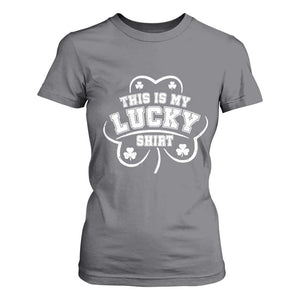 Funny This Is My Lucky Shirt St Patrick's Day T Shirt For Women TS11 Charcoal Print Your Wear
