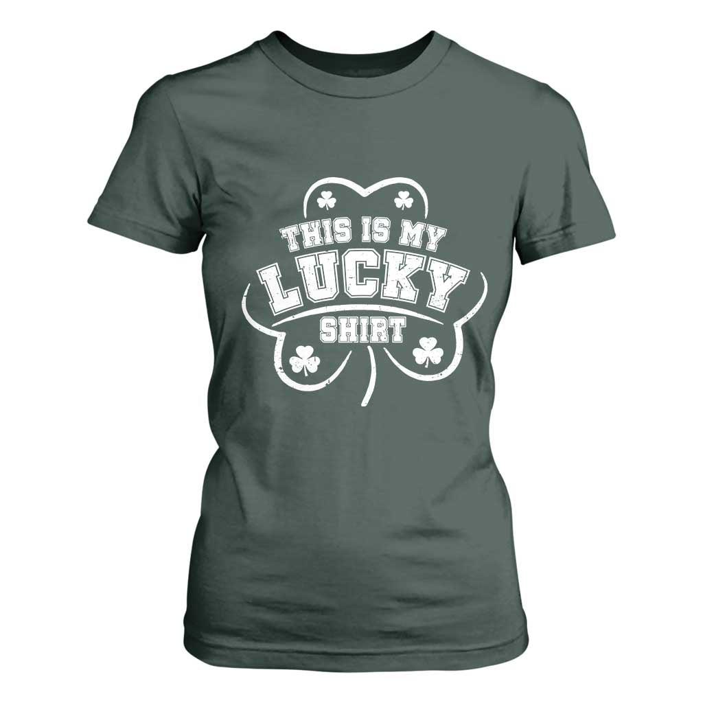 Funny This Is My Lucky Shirt St Patrick's Day T Shirt For Women TS11 Dark Forest Green Print Your Wear