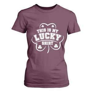 Funny This Is My Lucky Shirt St Patrick's Day T Shirt For Women TS11 Maroon Print Your Wear