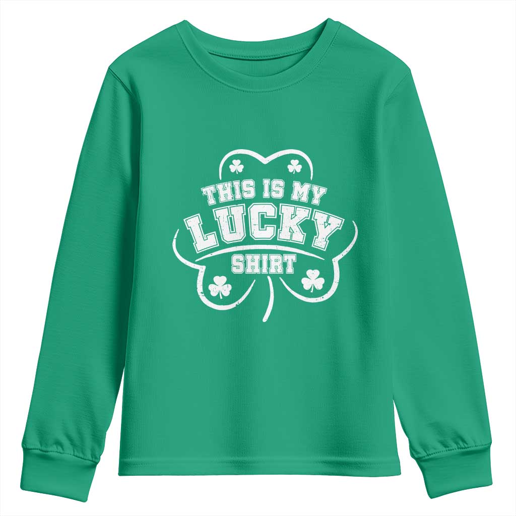 Funny This Is My Lucky Shirt St Patrick's Day Youth Sweatshirt TS11 Irish Green Print Your Wear