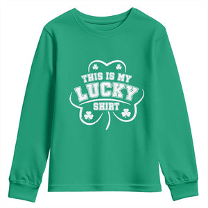 Funny This Is My Lucky Shirt St Patrick's Day Youth Sweatshirt TS11 Irish Green Print Your Wear