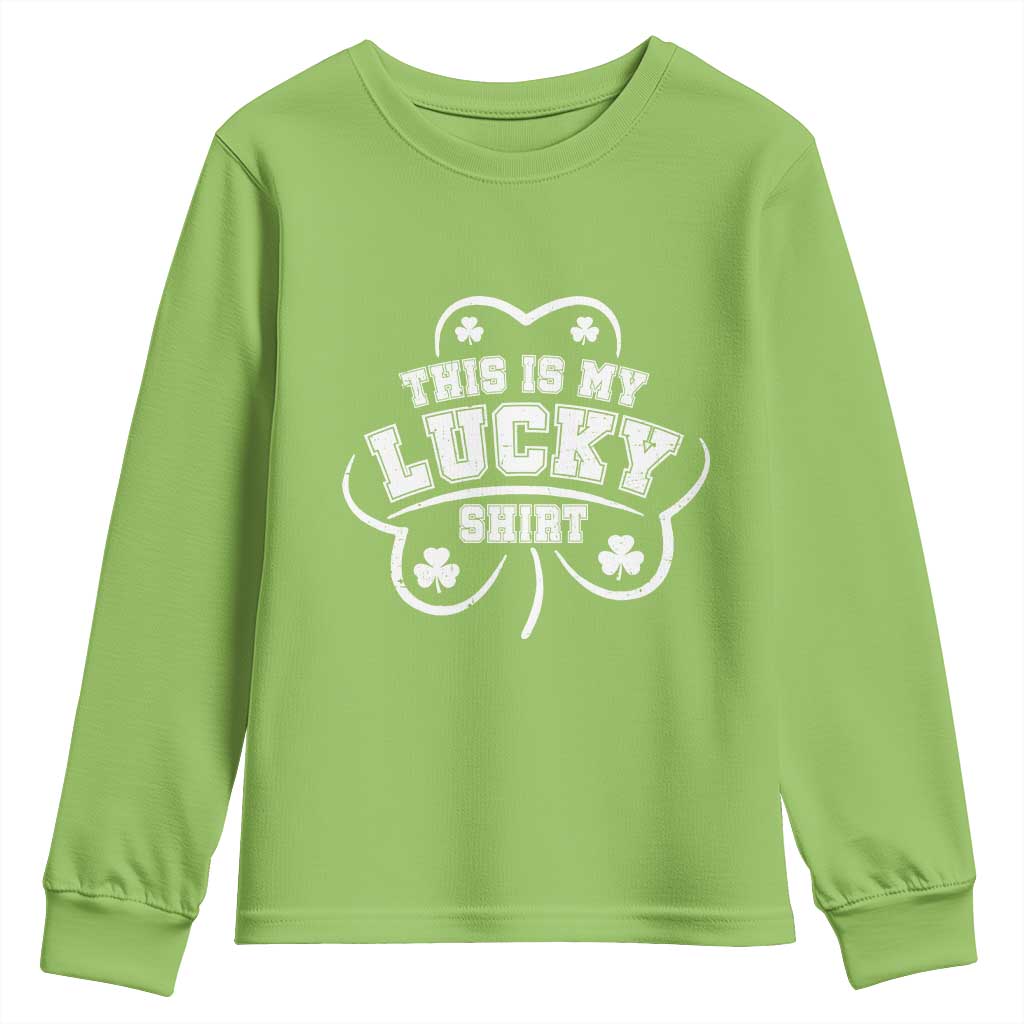 Funny This Is My Lucky Shirt St Patrick's Day Youth Sweatshirt TS11 Lime Print Your Wear