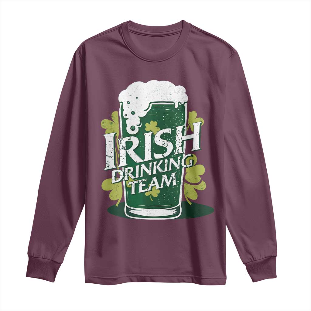 Funny St Patrick's Day Irish Beer Drinking Long Sleeve Shirt Irish Drinking Team Green Beer Shamrock TS11 Maroon Print Your Wear