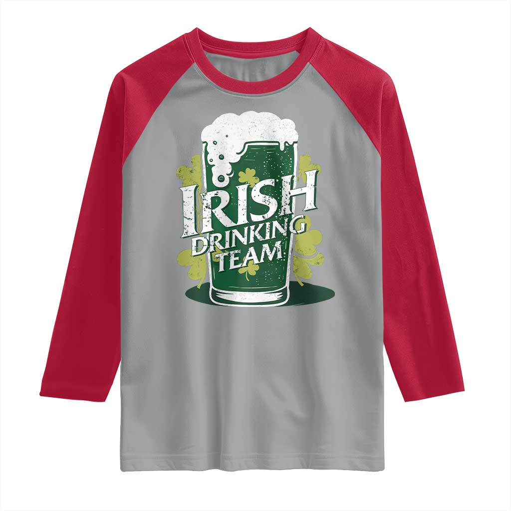 Funny St Patrick's Day Irish Beer Drinking Raglan Shirt Irish Drinking Team Green Beer Shamrock TS11 Sport Gray Red Print Your Wear
