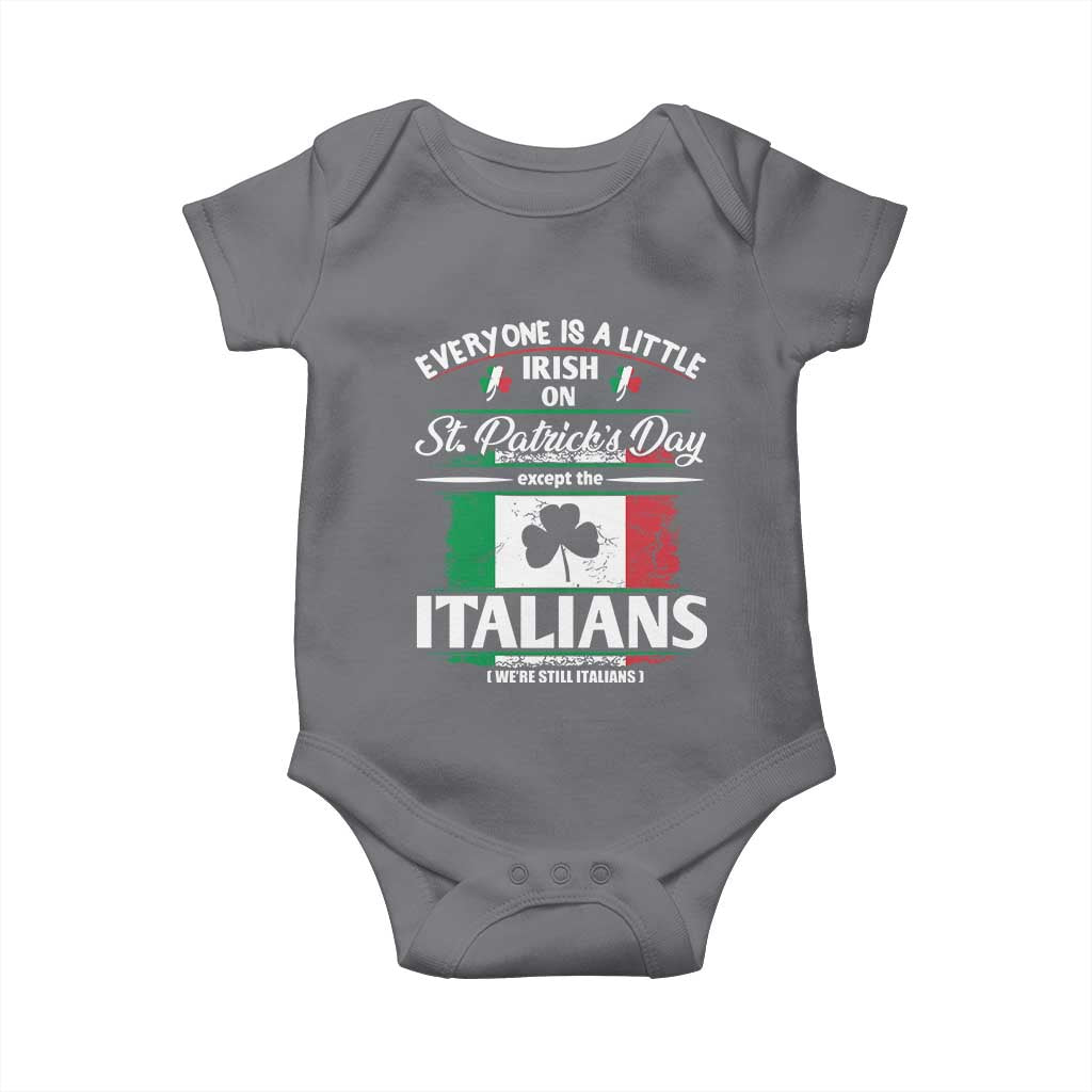 Funny St Patrick's Day Italian Baby Onesie Everyone Is A Little Irish On St Patrick's Day TS11 Charcoal Print Your Wear