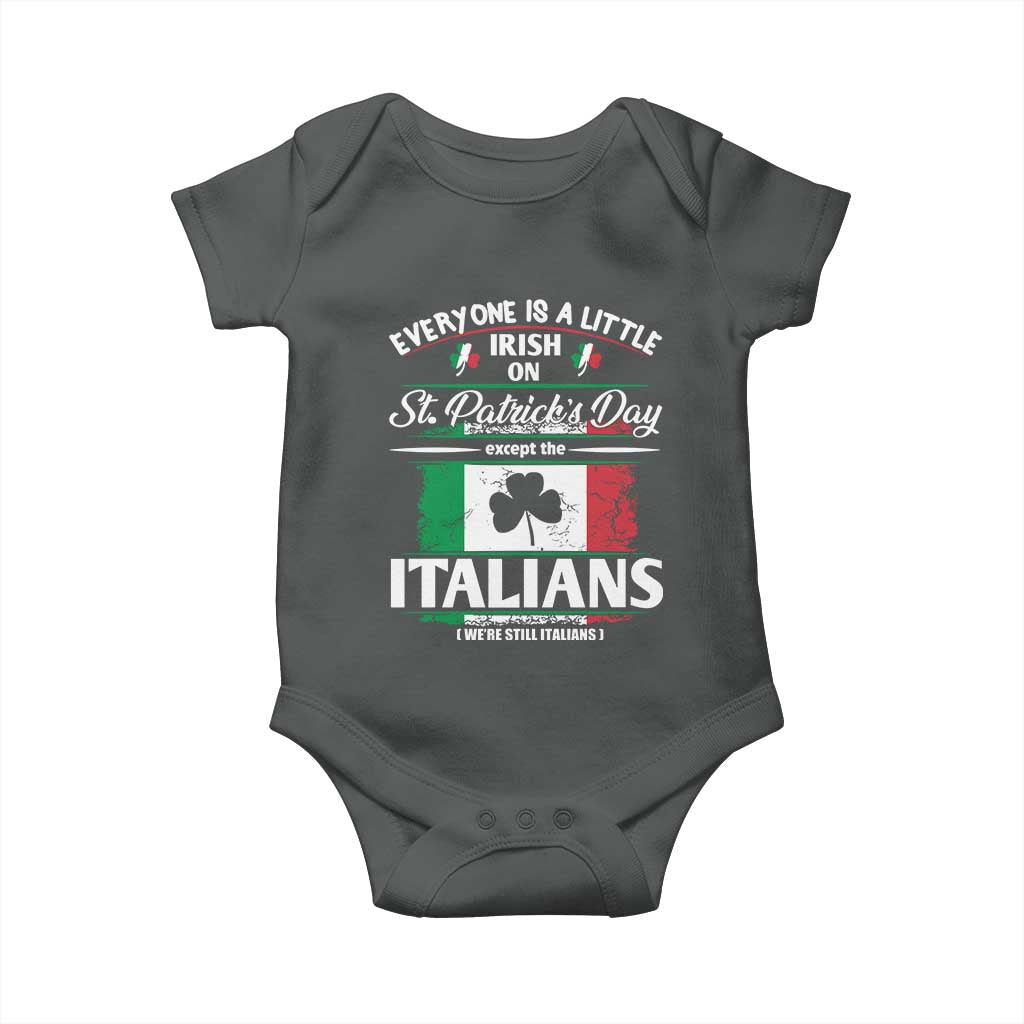 Funny St Patrick's Day Italian Baby Onesie Everyone Is A Little Irish On St Patrick's Day TS11 Dark Heather Print Your Wear