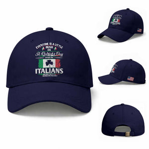 Funny St Patrick's Day Italian Baseball Cap Everyone Is A Little Irish On St Patrick's Day TS11 Baseball Cap Universal Fit Dark Blue Print Your Wear