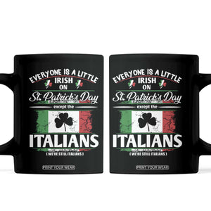 Funny St Patrick's Day Italian Coffee Mug Everyone Is A Little Irish On St Patrick's Day TS11 Black Print Your Wear