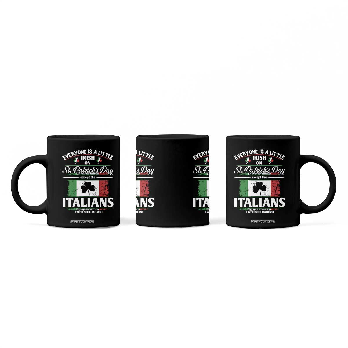 Funny St Patrick's Day Italian Coffee Mug Everyone Is A Little Irish On St Patrick's Day TS11 Print Your Wear