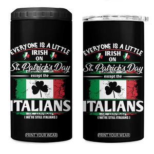 Funny St Patrick's Day Italian 4 in 1 Can Cooler Tumbler Everyone Is A Little Irish On St Patrick's Day TS11 One Size: 16 oz Black Print Your Wear
