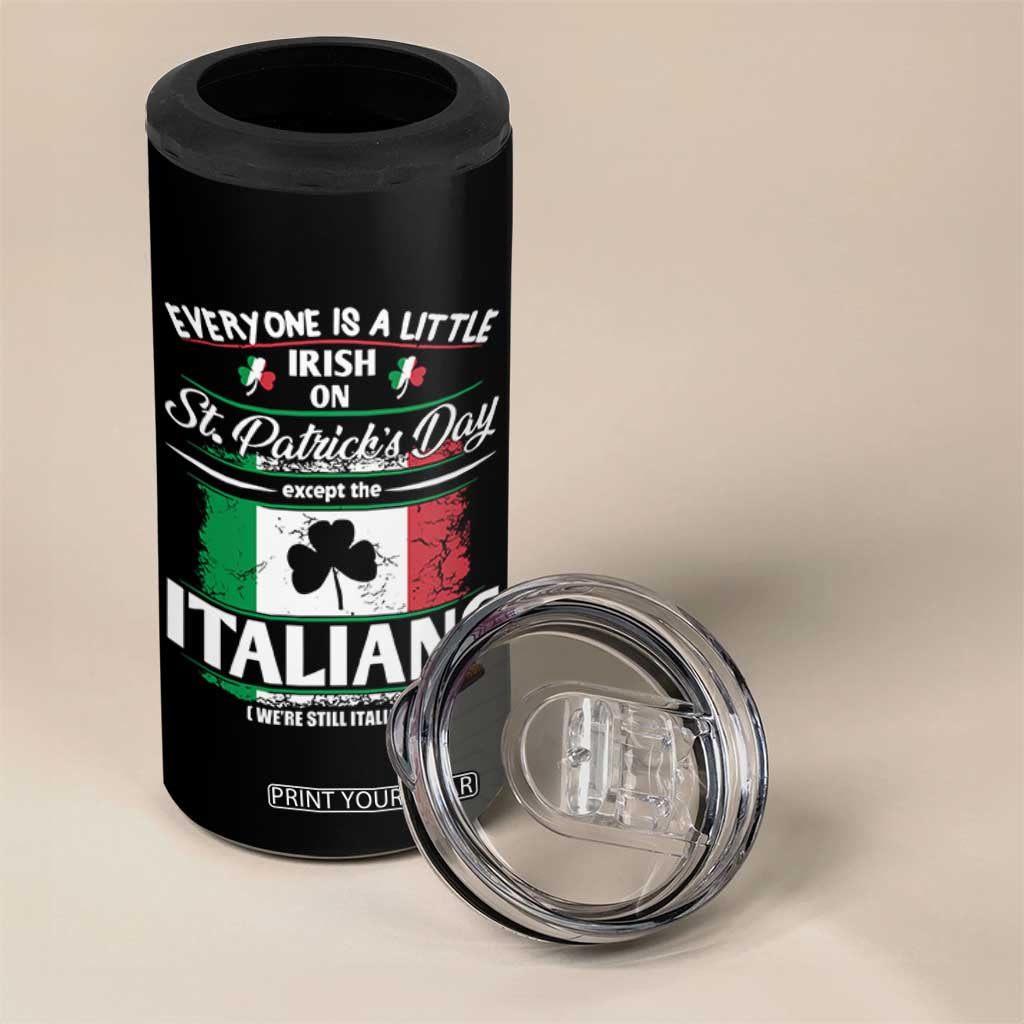 Funny St Patrick's Day Italian 4 in 1 Can Cooler Tumbler Everyone Is A Little Irish On St Patrick's Day TS11 Print Your Wear