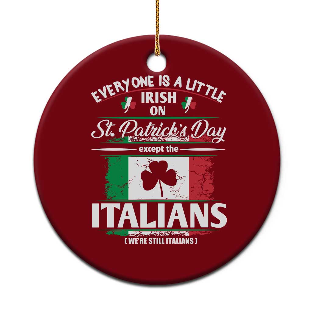 Funny St Patrick's Day Italian Ceramic Ornament Everyone Is A Little Irish On St Patrick's Day TS11 1pc Red Print Your Wear