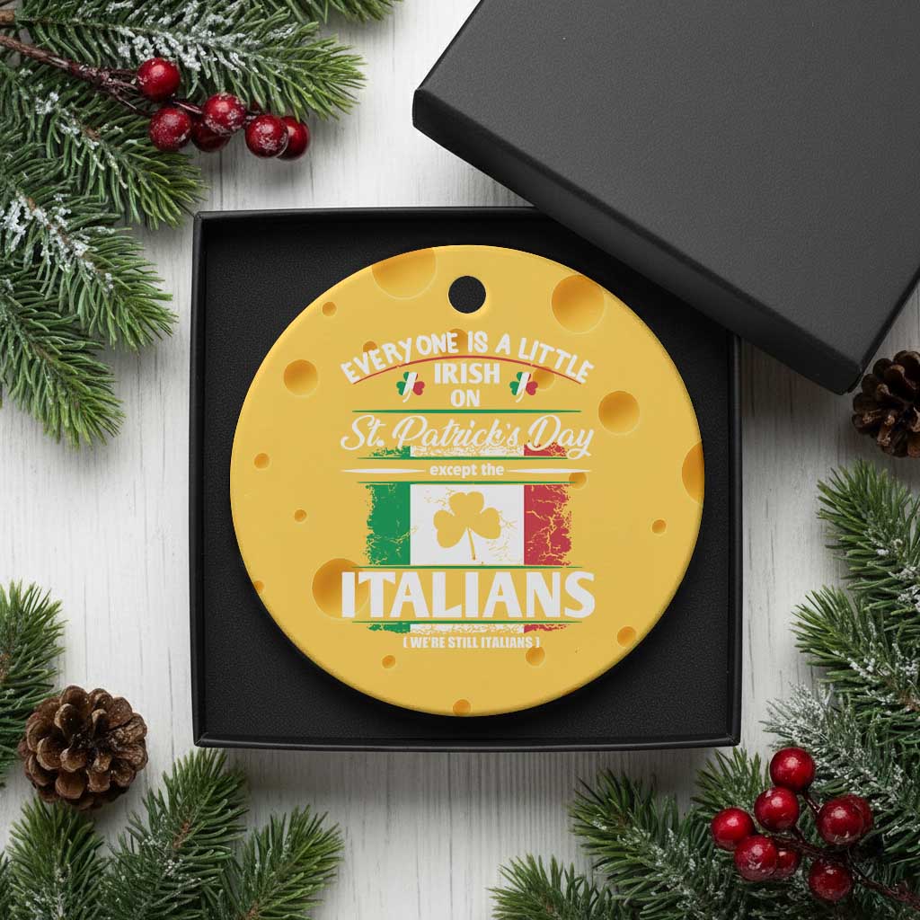 Funny St Patrick's Day Italian Ceramic Ornament Everyone Is A Little Irish On St Patrick's Day TS11 1pc Yellow Cheese Print Your Wear