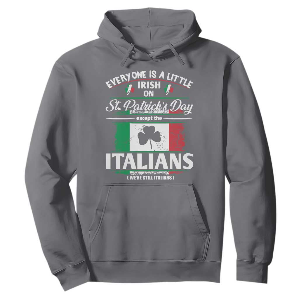 Funny St Patrick's Day Italian Hoodie Everyone Is A Little Irish On St Patrick's Day TS11 Charcoal Print Your Wear