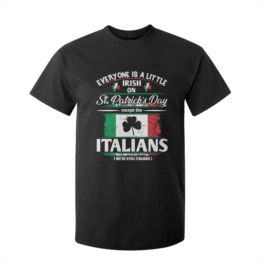 Funny St Patrick's Day Italian T Shirt For Kid Everyone Is A Little Irish On St Patrick's Day TS11 Black Print Your Wear