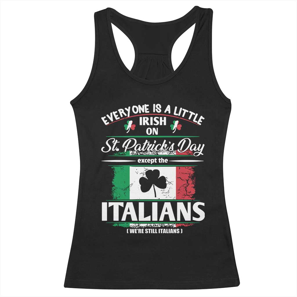 Funny St Patrick's Day Italian Racerback Tank Top Everyone Is A Little Irish On St Patrick's Day TS11 Black Print Your Wear