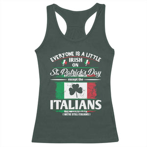 Funny St Patrick's Day Italian Racerback Tank Top Everyone Is A Little Irish On St Patrick's Day TS11 Dark Forest Green Print Your Wear
