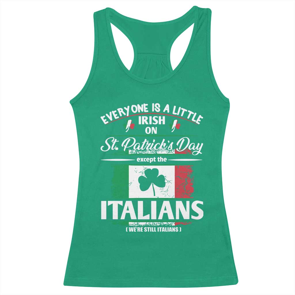 Funny St Patrick's Day Italian Racerback Tank Top Everyone Is A Little Irish On St Patrick's Day TS11 Irish Green Print Your Wear