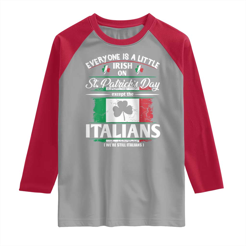 Funny St Patrick's Day Italian Raglan Shirt Everyone Is A Little Irish On St Patrick's Day TS11 Sport Gray Red Print Your Wear