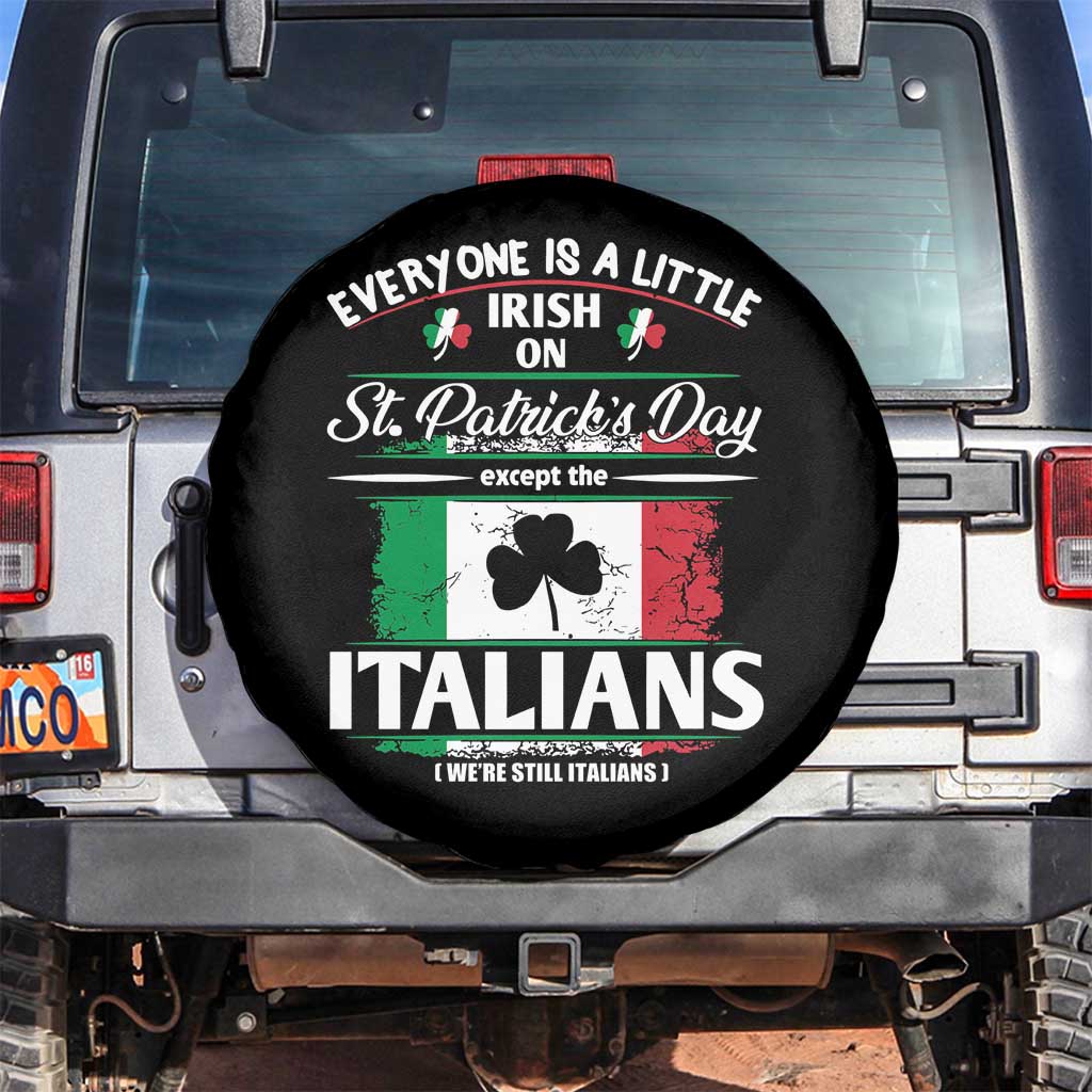 Funny St Patrick's Day Italian Spare Tire Cover Everyone Is A Little Irish On St Patrick's Day TS11 No hole Black Print Your Wear
