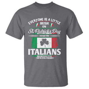 Funny St Patrick's Day Italian T Shirt Everyone Is A Little Irish On St Patrick's Day TS11 Charcoal Print Your Wear