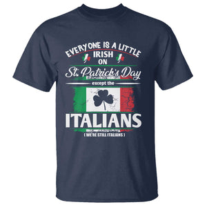 Funny St Patrick's Day Italian T Shirt Everyone Is A Little Irish On St Patrick's Day TS11 Navy Print Your Wear