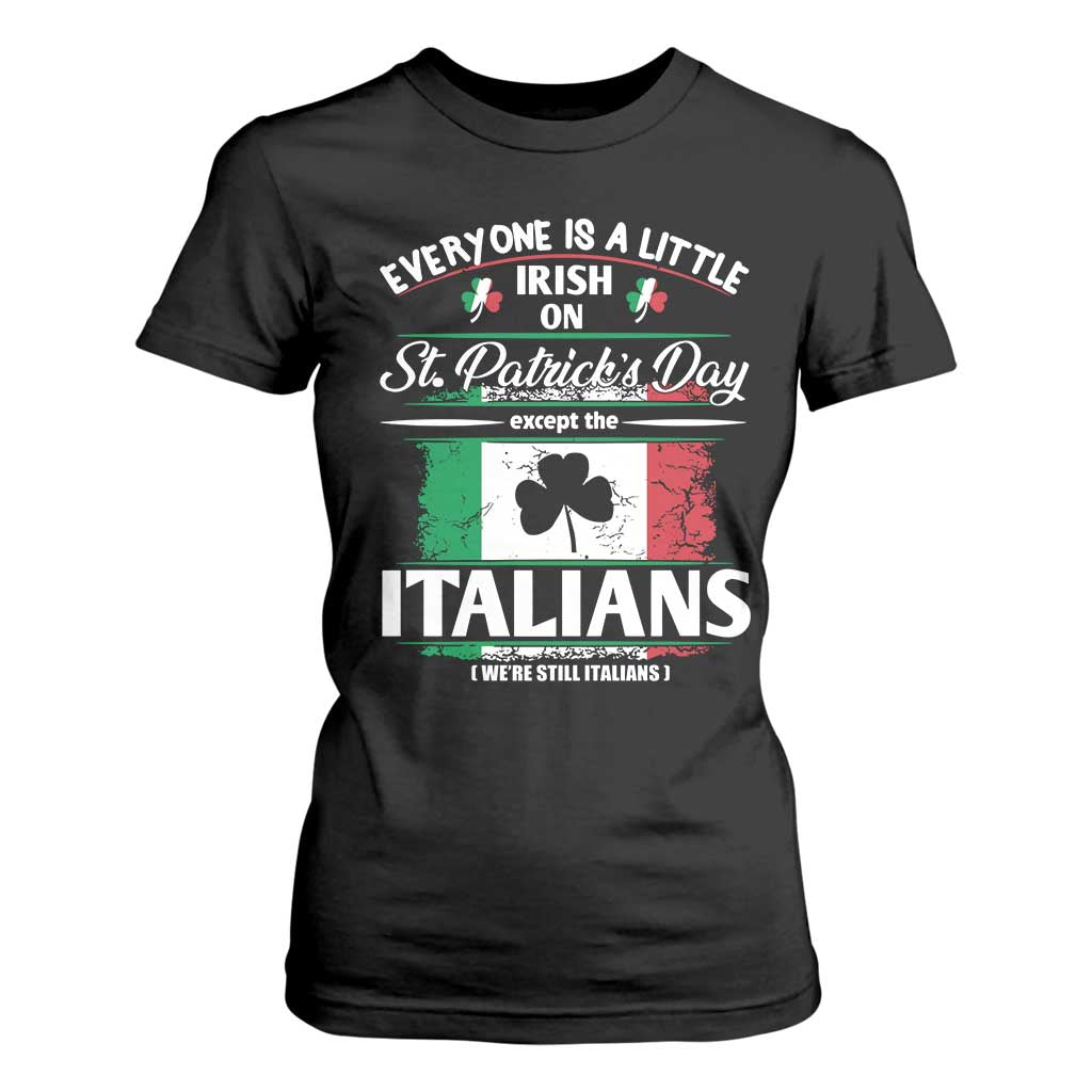 Funny St Patrick's Day Italian T Shirt For Women Everyone Is A Little Irish On St Patrick's Day TS11 Black Print Your Wear