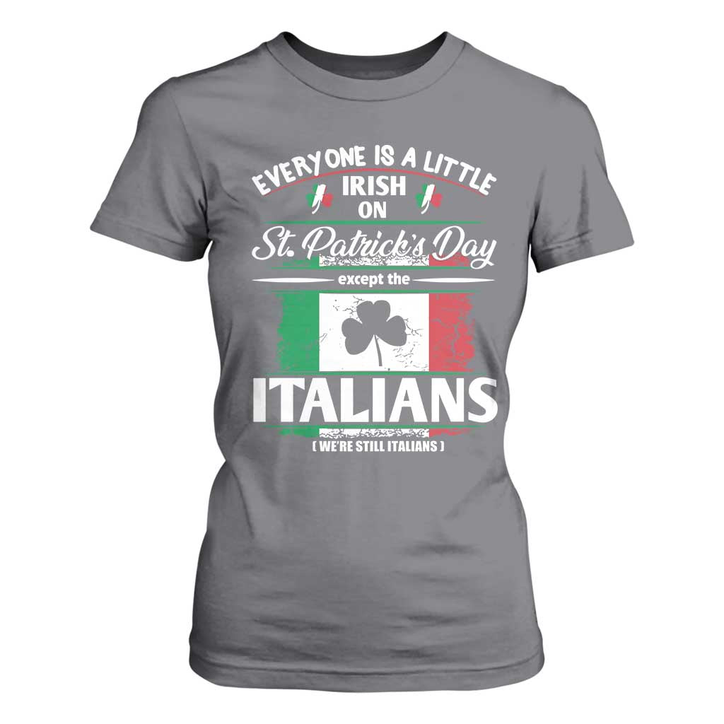Funny St Patrick's Day Italian T Shirt For Women Everyone Is A Little Irish On St Patrick's Day TS11 Charcoal Print Your Wear