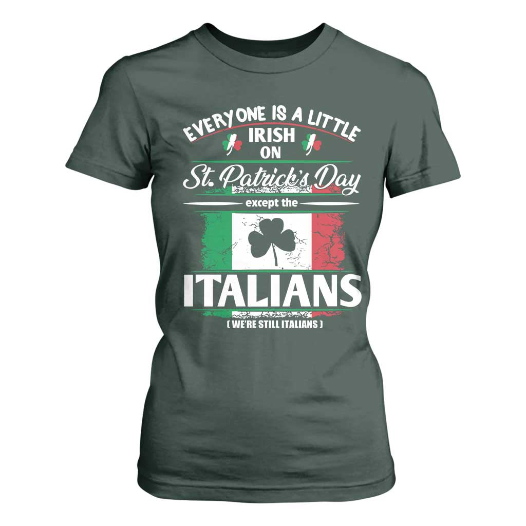 Funny St Patrick's Day Italian T Shirt For Women Everyone Is A Little Irish On St Patrick's Day TS11 Dark Forest Green Print Your Wear