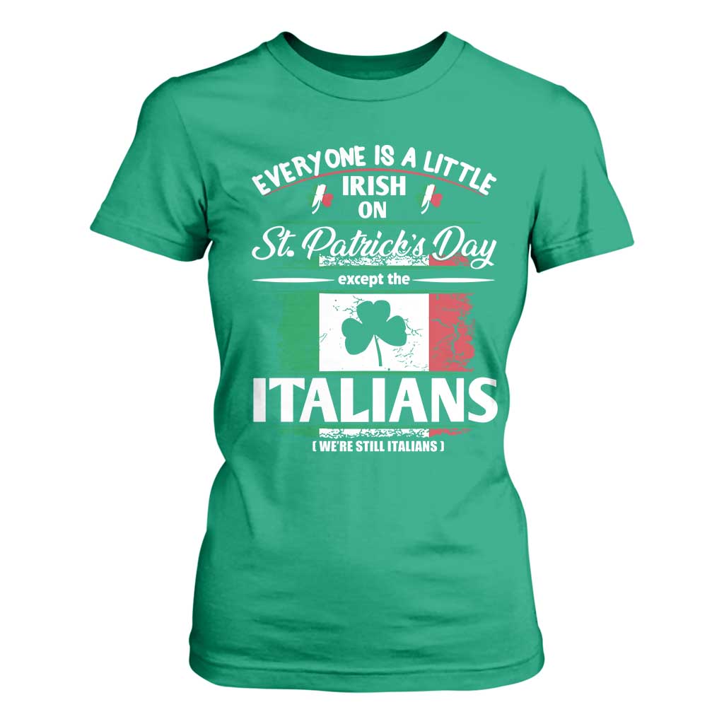 Funny St Patrick's Day Italian T Shirt For Women Everyone Is A Little Irish On St Patrick's Day TS11 Irish Green Print Your Wear