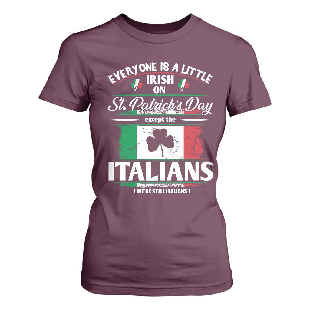 Funny St Patrick's Day Italian T Shirt For Women Everyone Is A Little Irish On St Patrick's Day TS11 Maroon Print Your Wear