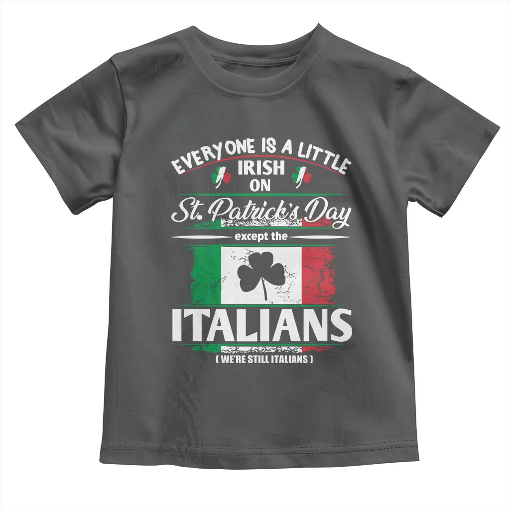 Funny St Patrick's Day Italian Toddler T Shirt Everyone Is A Little Irish On St Patrick's Day TS11 Dark Heather Print Your Wear