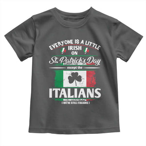 Funny St Patrick's Day Italian Toddler T Shirt Everyone Is A Little Irish On St Patrick's Day TS11 Dark Heather Print Your Wear