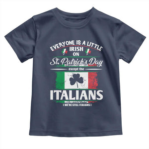 Funny St Patrick's Day Italian Toddler T Shirt Everyone Is A Little Irish On St Patrick's Day TS11 Navy Print Your Wear