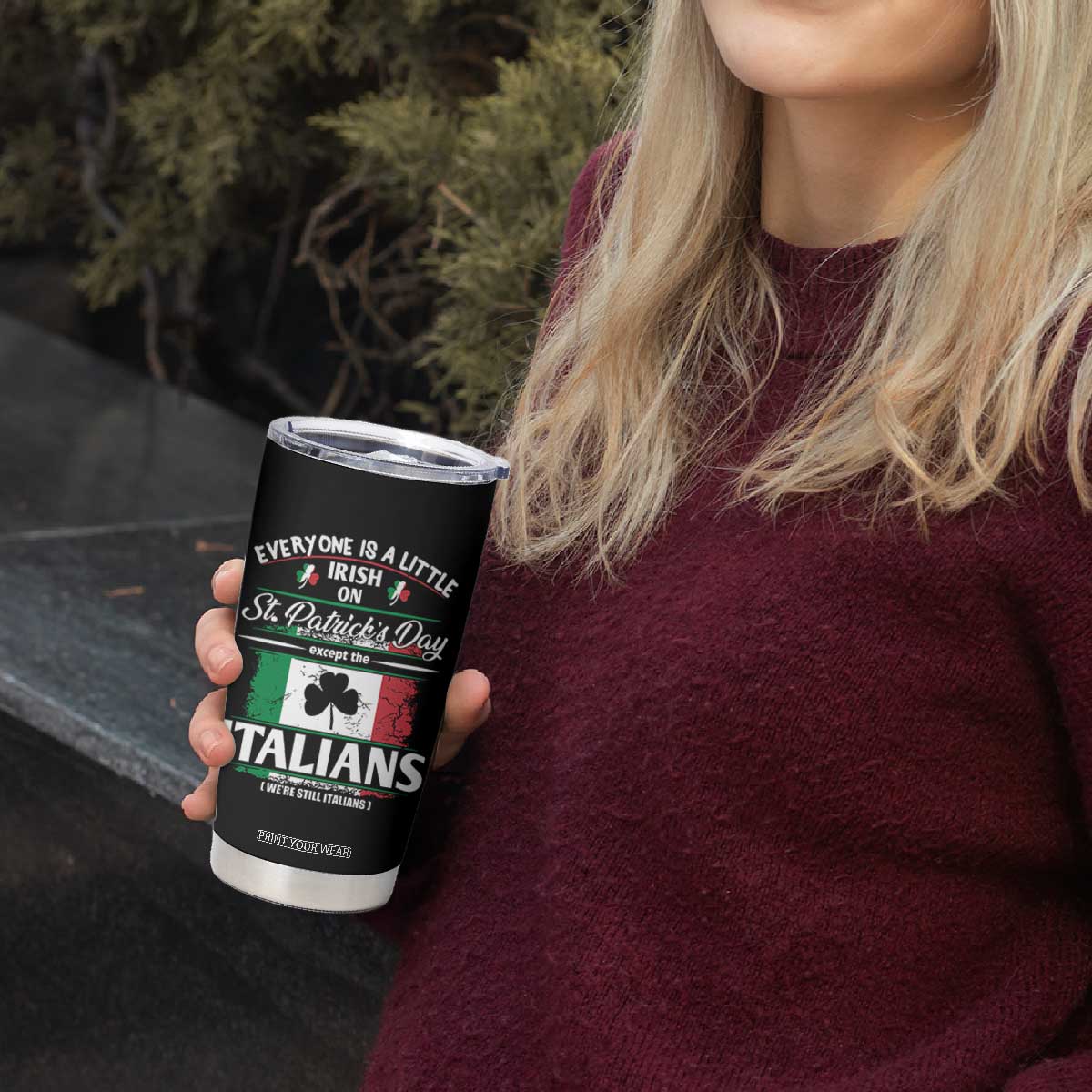 Funny St Patrick's Day Italian Tumbler Cup Everyone Is A Little Irish On St Patrick's Day TS11 Print Your Wear