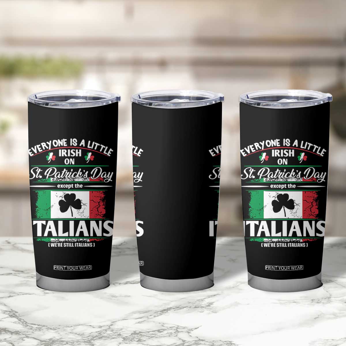 Funny St Patrick's Day Italian Tumbler Cup Everyone Is A Little Irish On St Patrick's Day TS11 Print Your Wear