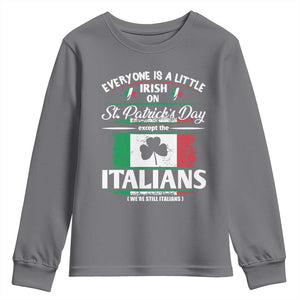 Funny St Patrick's Day Italian Youth Sweatshirt Everyone Is A Little Irish On St Patrick's Day TS11 Charcoal Print Your Wear