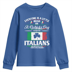 Funny St Patrick's Day Italian Youth Sweatshirt Everyone Is A Little Irish On St Patrick's Day TS11 Royal Blue Print Your Wear