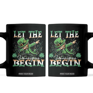 Funny Let The Shenanigans Begin Coffee Mug Dabbing Leprechaun St Patrick's Day TS11 Black Print Your Wear
